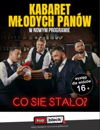 Cieszyn Wydarzenie Kabaret Kabaret Młodych Panów "Co się stało?"