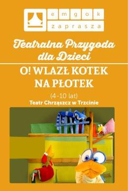 Strumień Wydarzenie Spektakl Spektakl dla dzieci O! WLAZŁ KOTEK NA PŁOTEK Teatr Chrząszcz w Trzcinie w Strumieniu
